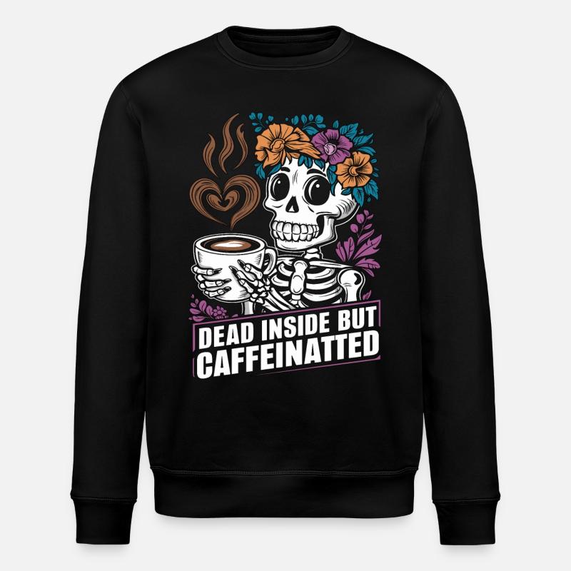 Funny Coffee Caffeine Skeleton Saying - Stanley/Stella ROLLER Unisex Organic Sweatshirt - black