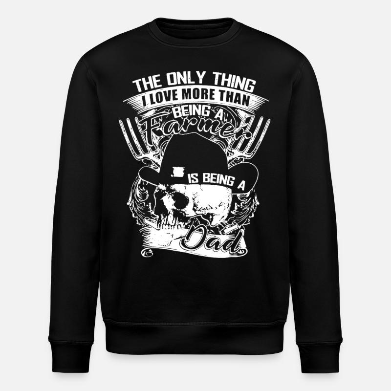 Being A Farmer Dad - Stanley/Stella ROLLER Unisex Organic Sweatshirt - black