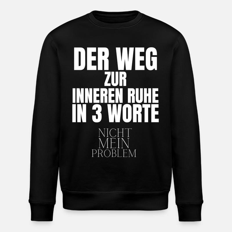 Der Weg Zur Inneren Ruhe In 3 Worte - Stanley/Stella Unisex Bio-Sweatshirt ROLLER - Schwarz