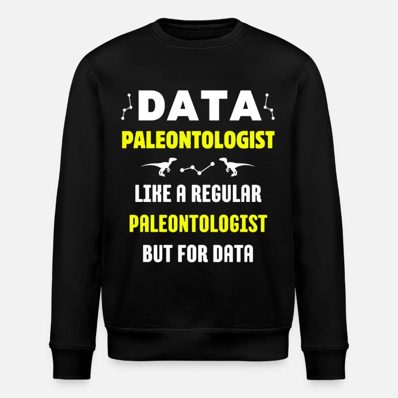 DATA DINOSAUR PALEONTOLOGIST FUNNY SCIENCE - Sweat bio ROLLER Stanley/Stella Unisexe - noir