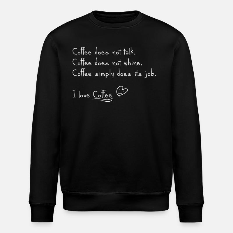I love coffee - Stanley/Stella ROLLER Unisex Organic Sweatshirt - black