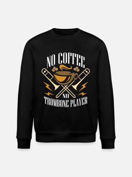 Trombone Player No Coffee Trombonist Coffee Lover - Stanley/Stella ROLLER Unisex Organic Sweatshirt - black