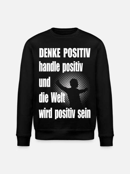Positive Thinking Motivational Saying Man - Stanley/Stella ROLLER Unisex Organic Sweatshirt - black
