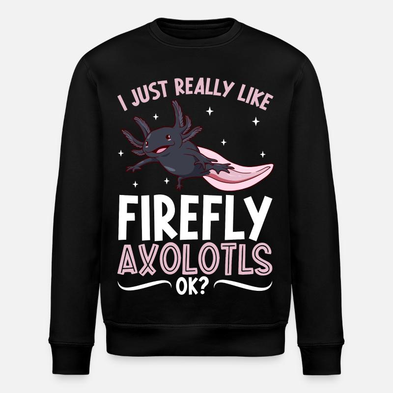 I love my Firefly Axolotl - Stanley/Stella ROLLER Unisex Organic Sweatshirt - black
