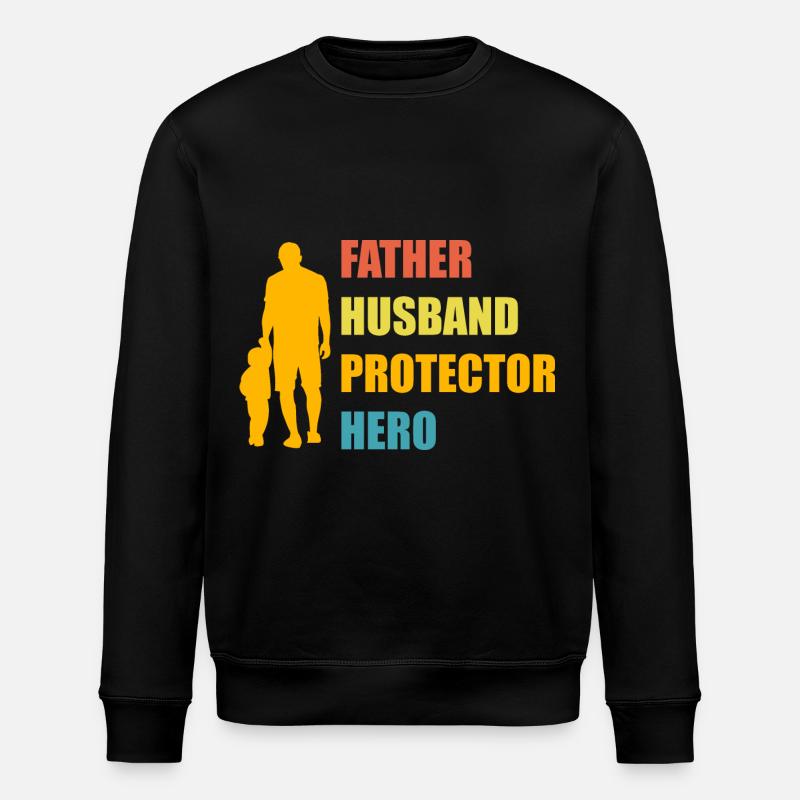 Father Husband Protector Hero - Stanley/Stella ROLLER Unisex Organic Sweatshirt - black