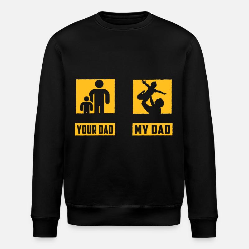 Your Dad my Dad - Stanley/Stella ROLLER Unisex Organic Sweatshirt - black