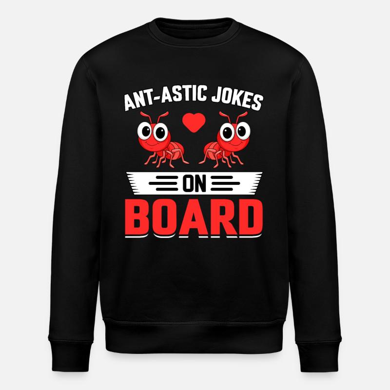 Ant-astic jokes on board - Stanley/Stella ROLLER Unisex Organic Sweatshirt - black