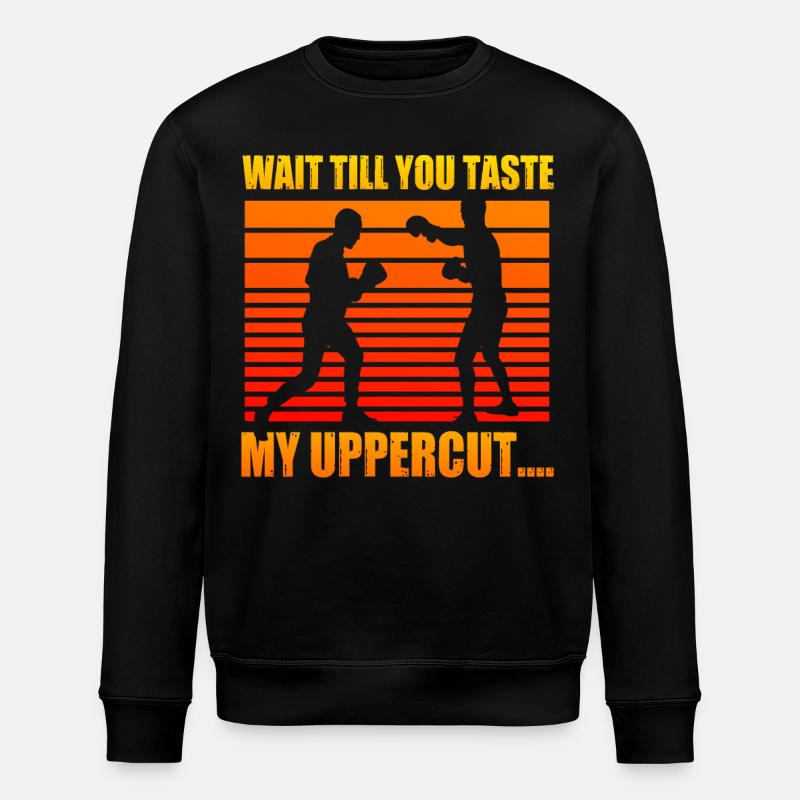 Attends de goûter mon uppercut - Sweat bio ROLLER Stanley/Stella Unisexe - noir