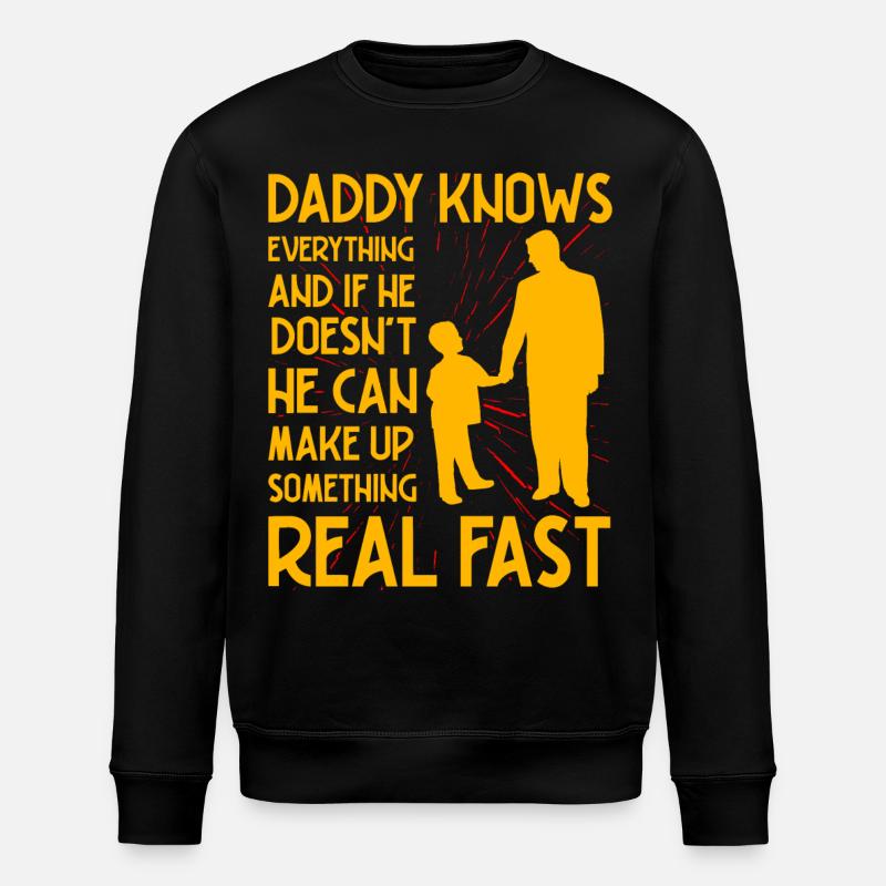 Daddy knows everything - Stanley/Stella ROLLER Unisex Organic Sweatshirt - black