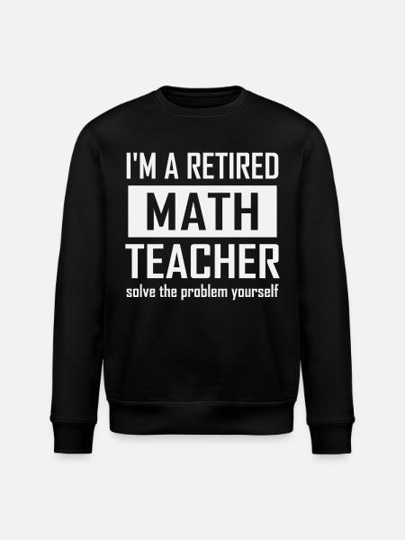 Retired Math Teacher - Stanley/Stella ROLLER Unisex Organic Sweatshirt - black