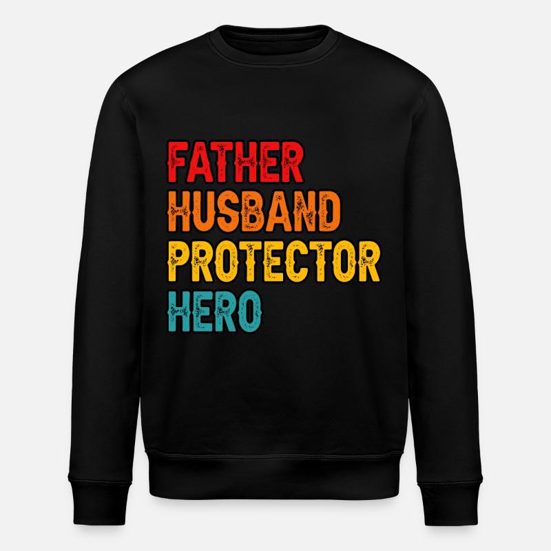 Father Husband Protector Hero - Stanley/Stella ROLLER Unisex Organic Sweatshirt - black
