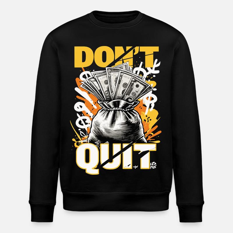 Don't Quit – Geld-Motivations-Design - Stanley/Stella Unisex Bio-Sweatshirt ROLLER - Schwarz