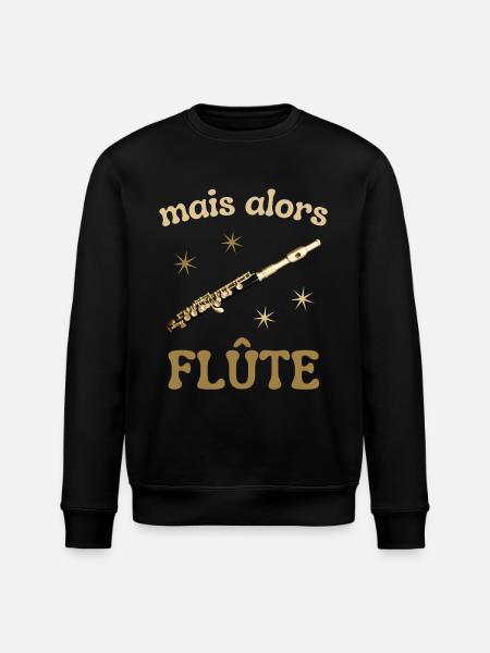 MAIS ALORS FLUTE - Sweat bio ROLLER Stanley/Stella Unisexe - noir