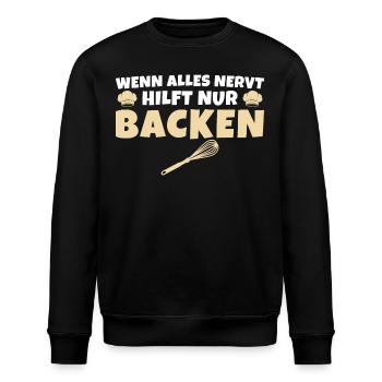 Backen Wenn alles nervt Bäckermeister - Stanley/Stella Unisex Bio-Sweatshirt ROLLER - Schwarz - Vorne - Nik (191cm)