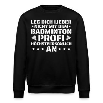 Badminton Spruch Federball Badmintonspieler - Stanley/Stella Unisex Bio-Sweatshirt ROLLER - Schwarz - Vorne - Nik (191cm)