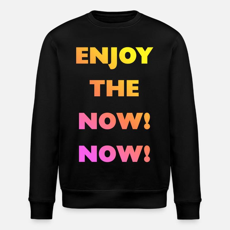 enjoy the now now! - Stanley/Stella Unisex Bio-Sweatshirt ROLLER - Schwarz
