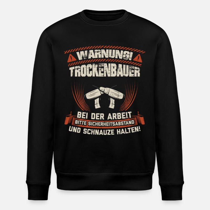 Trockenbauer Trockenbaumonteure Geschenk - Stanley/Stella Unisex Bio-Sweatshirt ROLLER - Schwarz