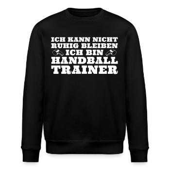 Ich kann nicht ruhig bleiben Handballtrainer - Stanley/Stella Unisex Bio-Sweatshirt ROLLER - Schwarz - Vorne - Nik (191cm)