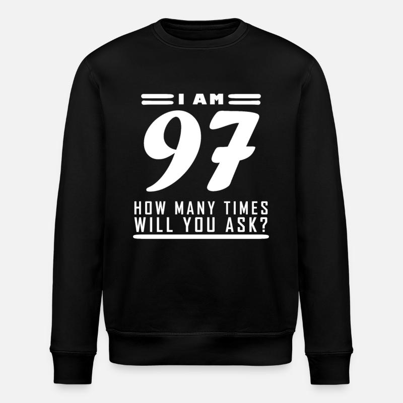 J’ai 97 ans – 97e anniversaire - Sweat bio ROLLER Stanley/Stella Unisexe - noir