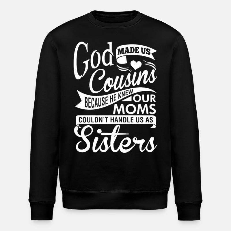 God Made Us Cousins - Stanley/Stella ROLLER Unisex Organic Sweatshirt - black