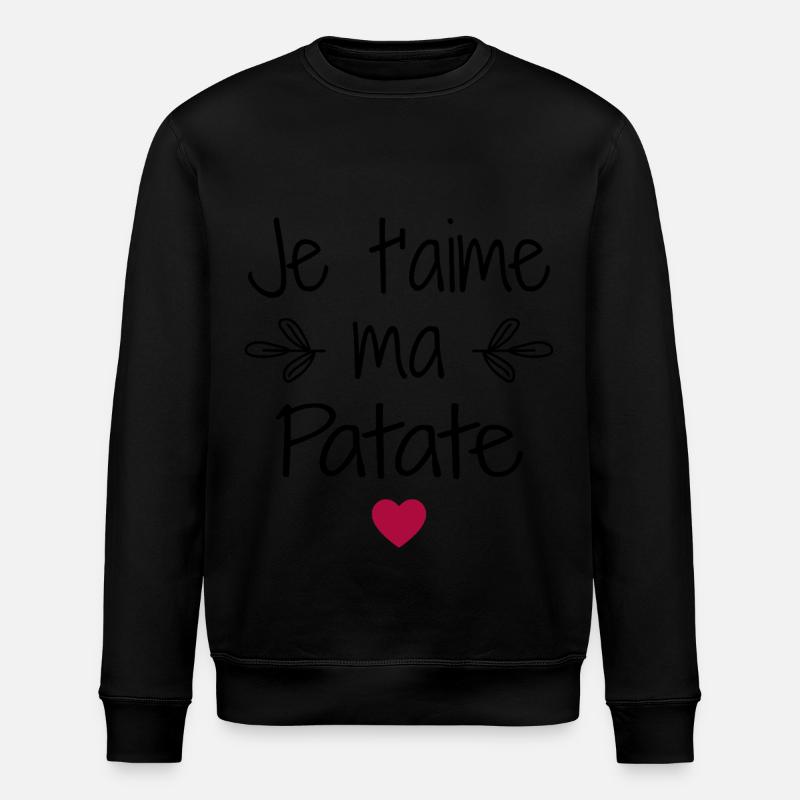 Je t'aime ma Patate - Sweat bio ROLLER Stanley/Stella Unisexe - noir