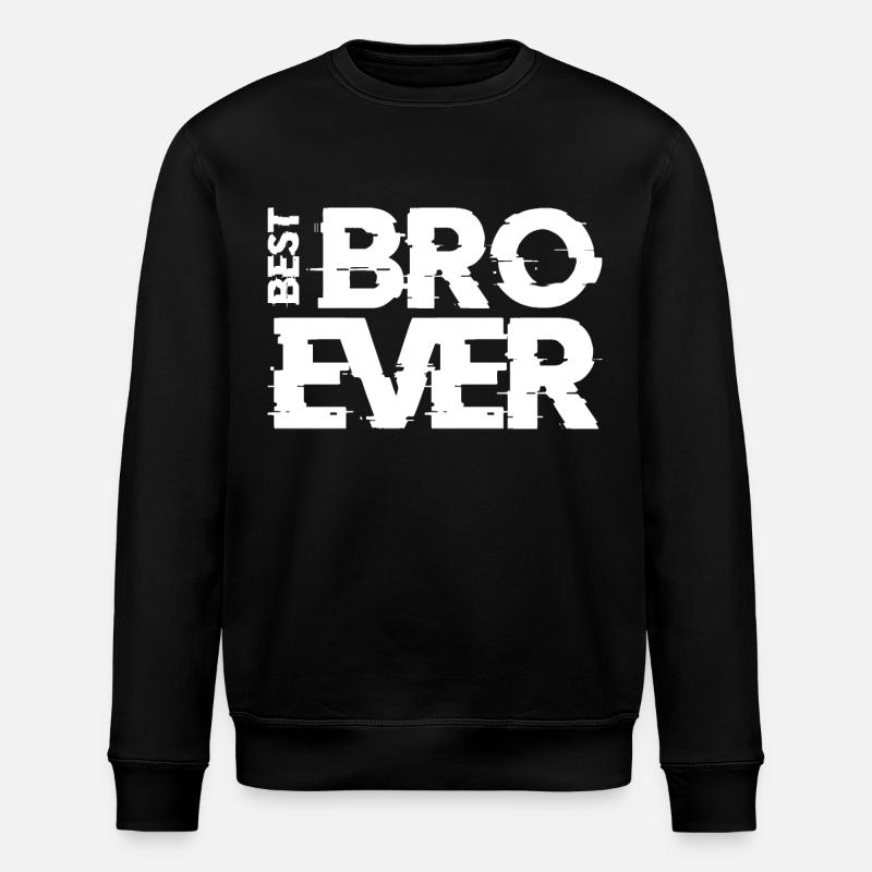 BEST BRO EVER w - Stanley/Stella ROLLER Unisex Organic Sweatshirt - black