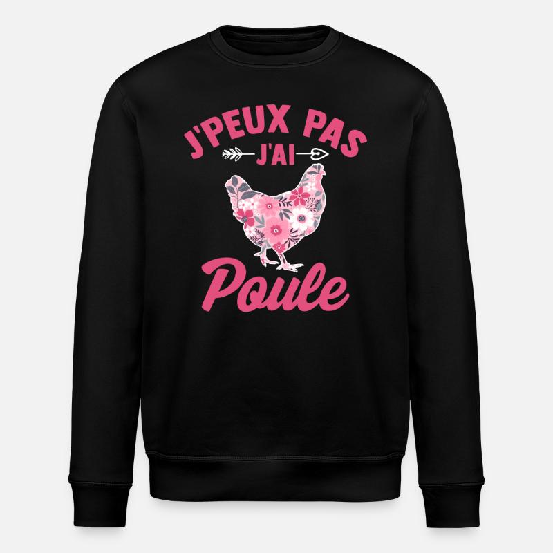 J'peux pas j'ai poule - Sweat bio ROLLER Stanley/Stella Unisexe - noir