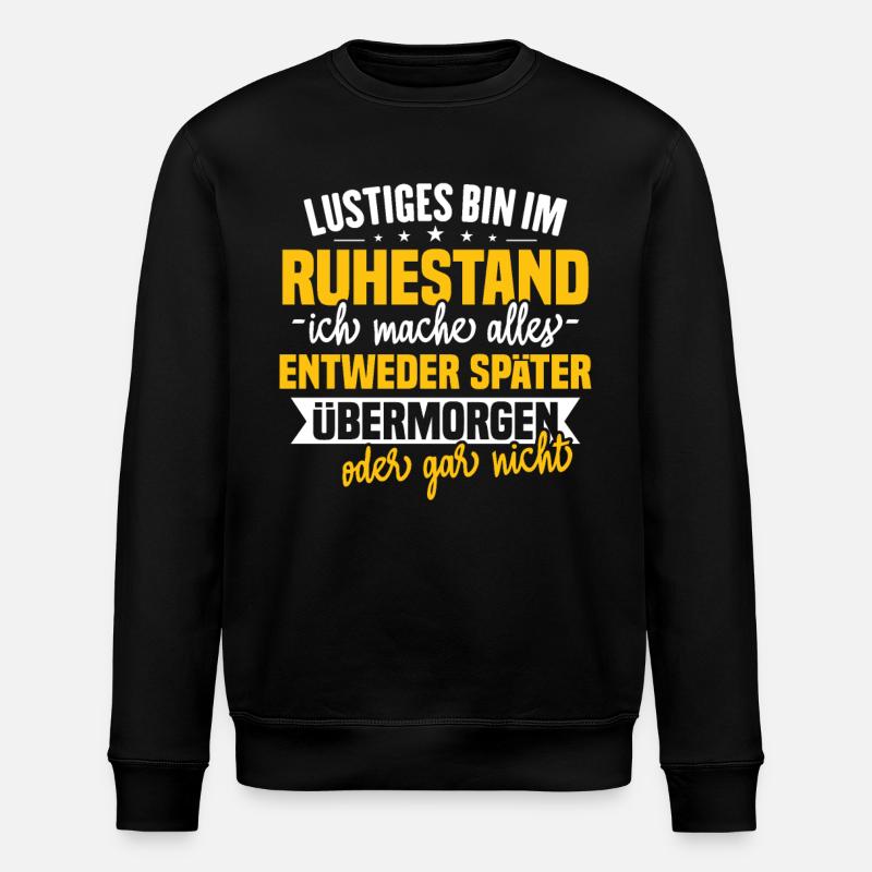 Funny Retirement Sayings Gift - Stanley/Stella ROLLER Unisex Organic Sweatshirt - black