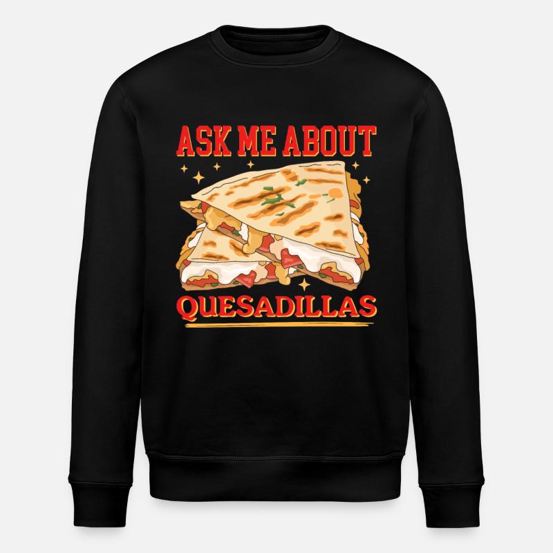 Quesadilla Tortilla Quesadillas Geschenk - Stanley/Stella Unisex Bio-Sweatshirt ROLLER - Schwarz