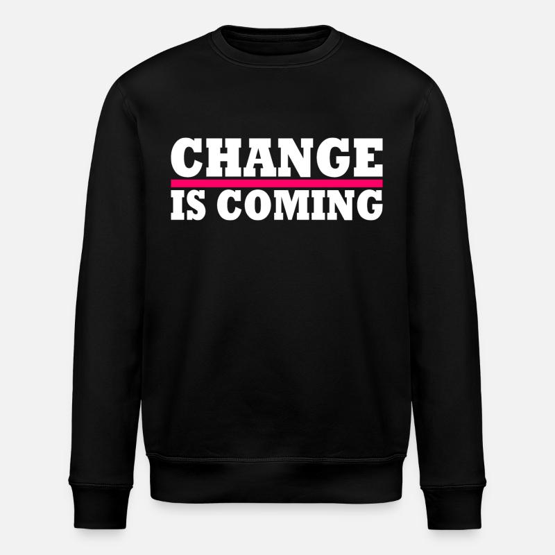 Change is coming - Sweat bio ROLLER Stanley/Stella Unisexe - noir