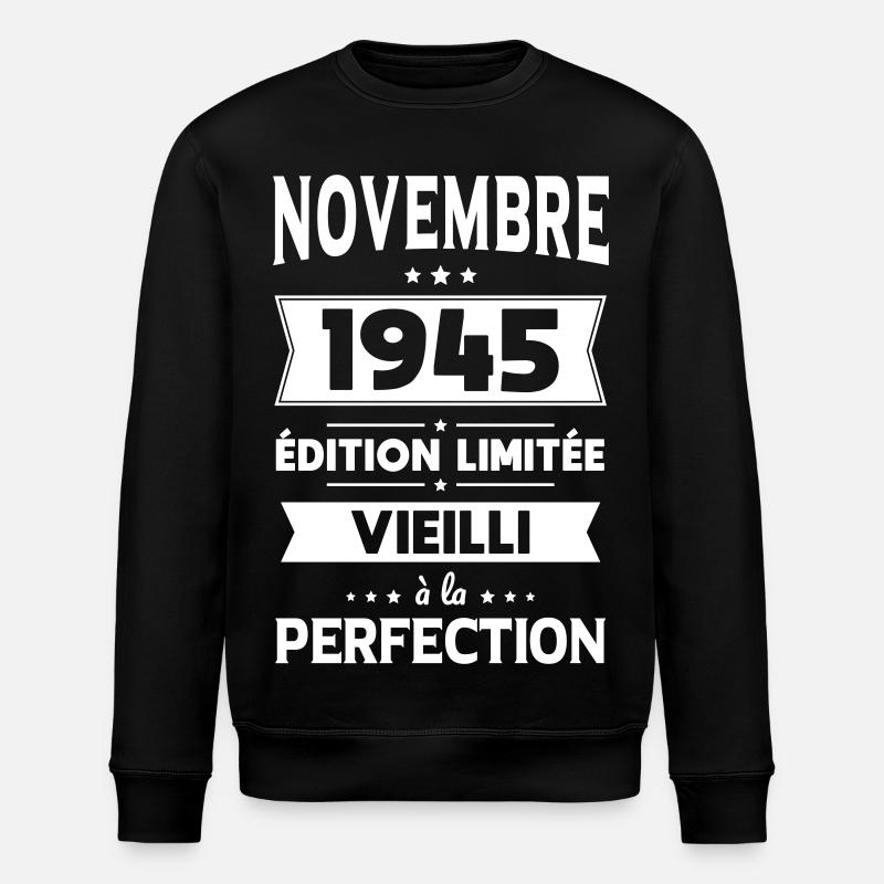 80th Birthday - November 1945 Perfection - Stanley/Stella ROLLER Unisex Organic Sweatshirt - black