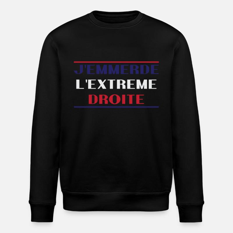 J'emmerde l'extreme droite - Sweat bio ROLLER Stanley/Stella Unisexe - noir