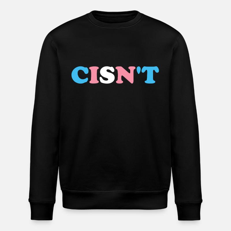 Cisn't Transgender Saying - Stanley/Stella ROLLER Unisex Organic Sweatshirt - black