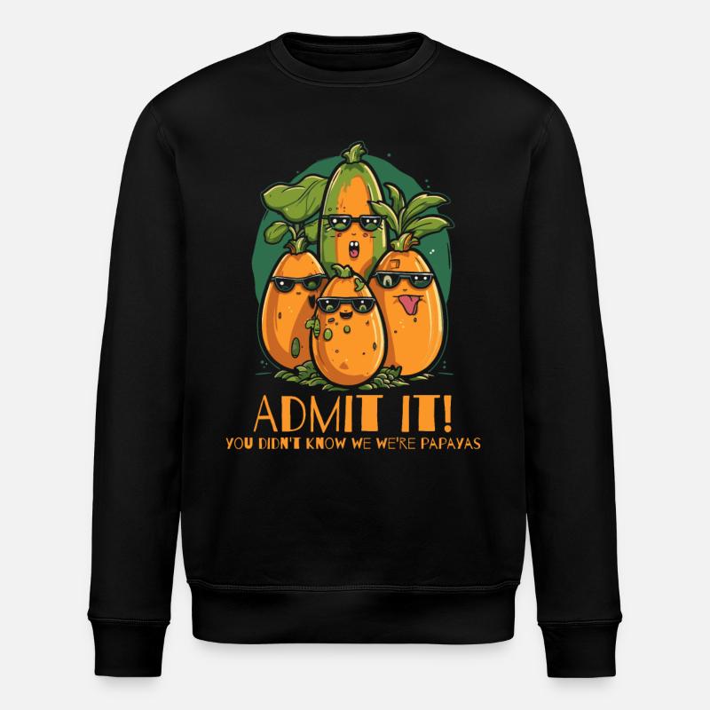 Admit it, we're papayas - Stanley/Stella ROLLER Unisex Organic Sweatshirt - black
