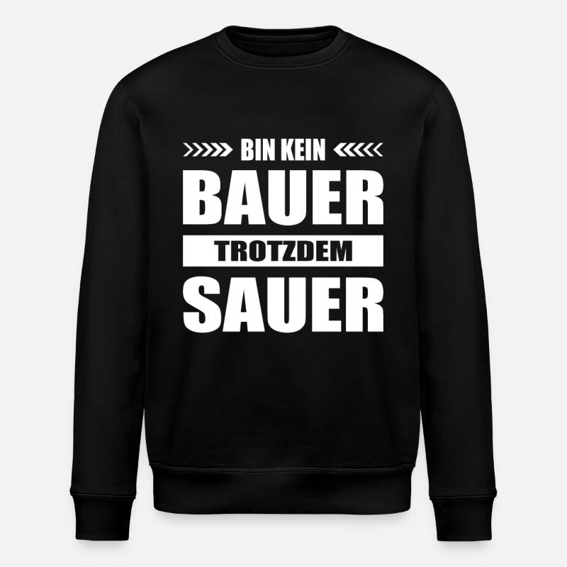 Bin Kein Bauer Trotzdem Sauer Landwirt Bauerndemo - Stanley/Stella Unisex Bio-Sweatshirt ROLLER - Schwarz