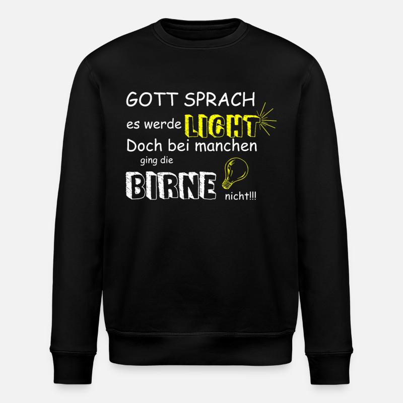 GOTT SPRACH ES WERDE LICHT - Stanley/Stella Unisex Bio-Sweatshirt ROLLER - Schwarz