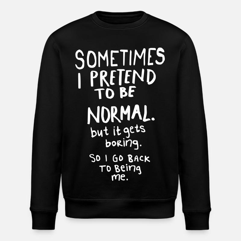 Génial – Normal, c’est ennuyeux - Sweat bio ROLLER Stanley/Stella Unisexe - noir
