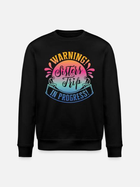 Warning Sisters Trip In Progress - Stanley/Stella ROLLER Unisex Organic Sweatshirt - black