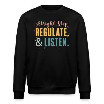 Stop Regulating and Listening Teacher - Stanley/Stella ROLLER Unisex Organic Sweatshirt - black - Front - Nik (191cm)