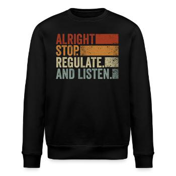 Stop Regulating and Listening Teacher - Stanley/Stella ROLLER Unisex Organic Sweatshirt - black - Front - Nik (191cm)