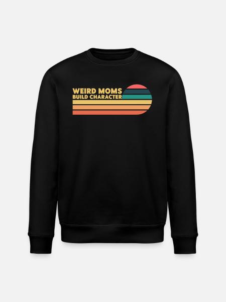 Weird Moms Build Character - Stanley/Stella ROLLER Unisex Organic Sweatshirt - black