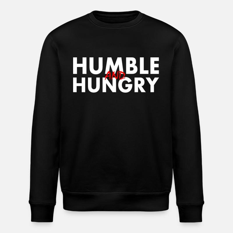 Humble and hungry - Sweat bio ROLLER Stanley/Stella Unisexe - noir