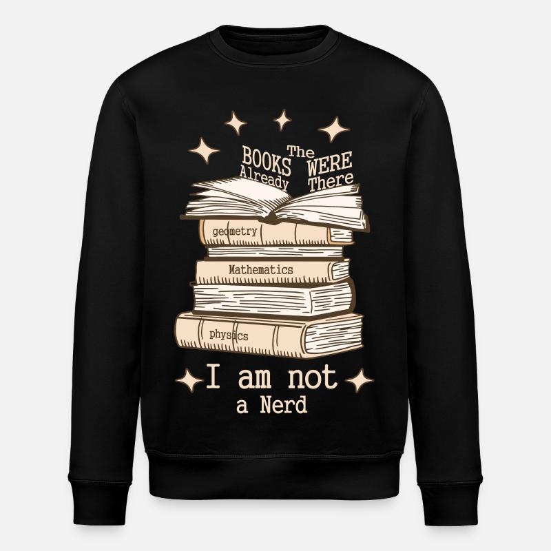 I'm not a nerd - Stanley/Stella ROLLER Unisex Organic Sweatshirt - black