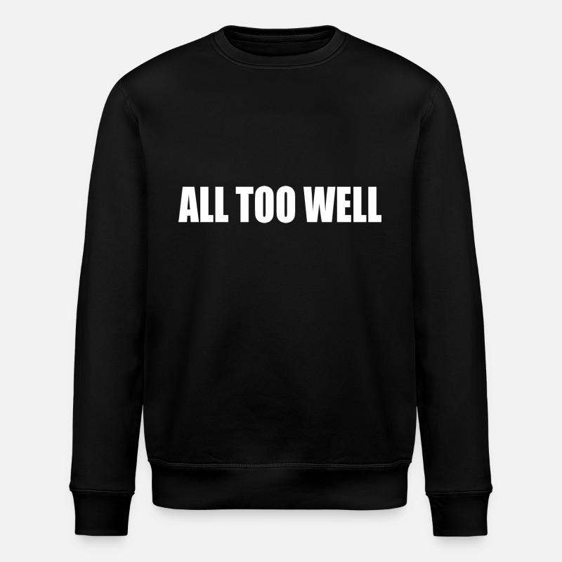 All too well - Stanley/Stella ROLLER Unisex Organic Sweatshirt - black