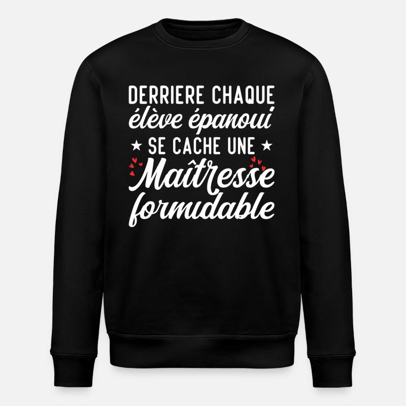 Maîtresse Formidable - Cadeau Maîtresse - Sweat bio ROLLER Stanley/Stella Unisexe - noir