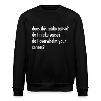 Does this make sense? - Stanley/Stella ROLLER Unisex Organic Sweatshirt - black - Front - Nik (191cm)