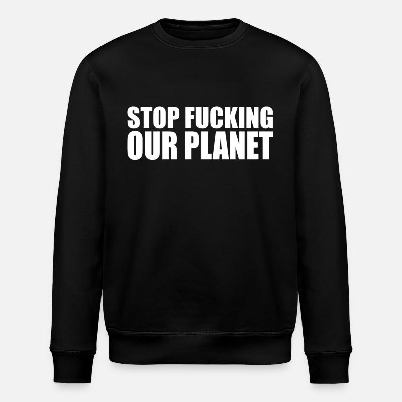 Stop fracking our planet - Sweat bio ROLLER Stanley/Stella Unisexe - noir