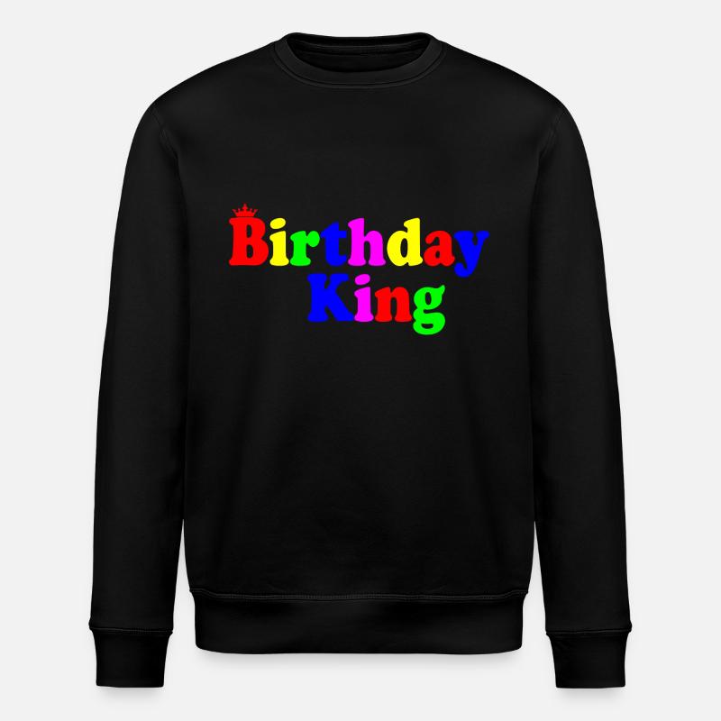 Birthday king - Stanley/Stella ROLLER Unisex Organic Sweatshirt - black
