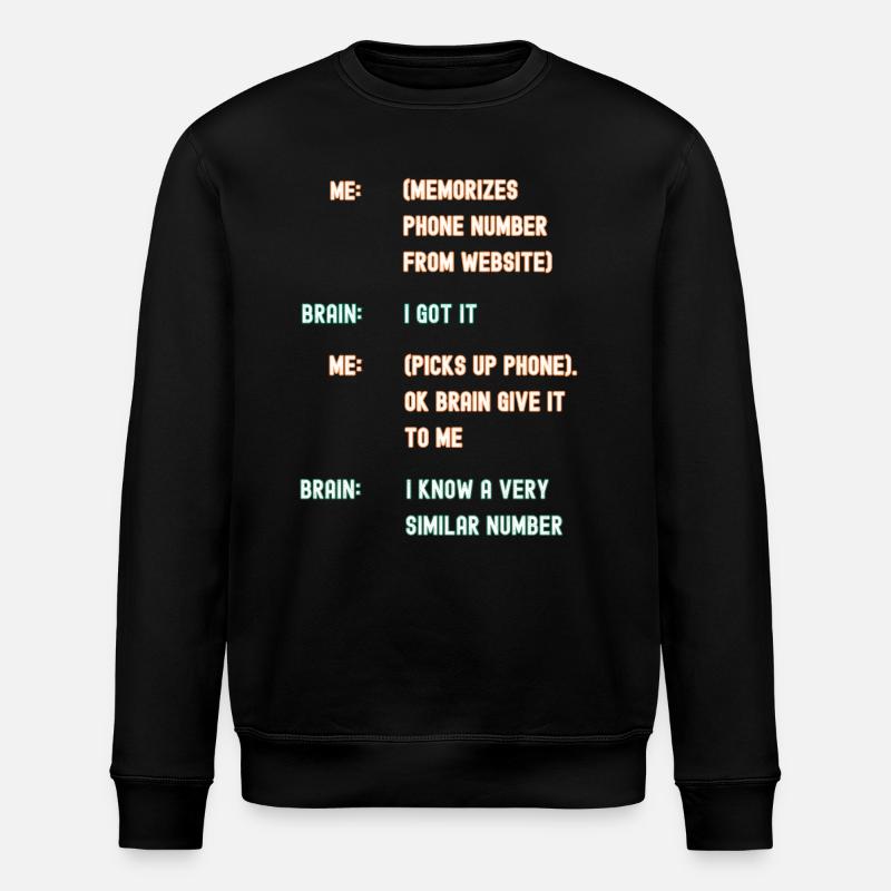 Bad Memory forget phone numbers - Stanley/Stella ROLLER Unisex Organic Sweatshirt - black