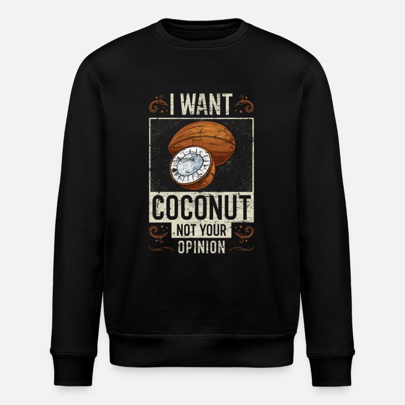 Coconut saying funny - Stanley/Stella ROLLER Unisex Organic Sweatshirt - black